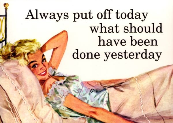 Always Put Off...