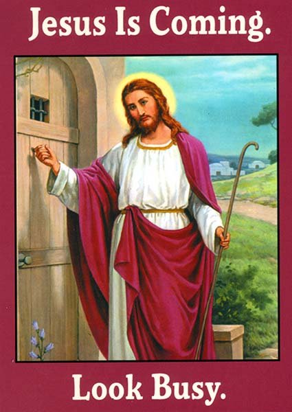 Jesus is Coming, Look Busy