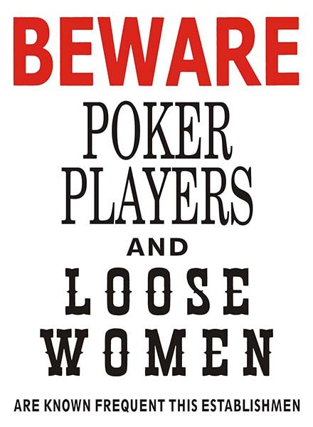 Beware Poker Players