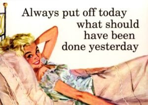Always Put Off...