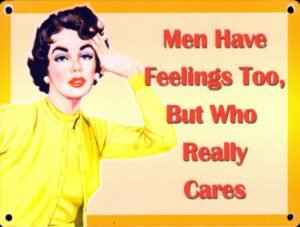 Men Have Feelings Too...