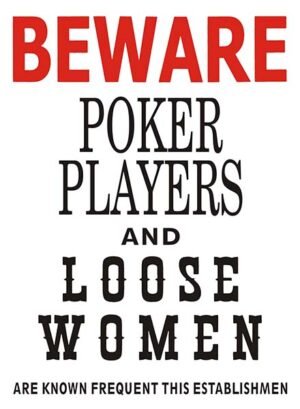 Beware Poker Players