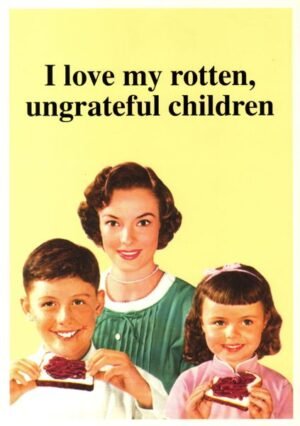 I Love My Rotten Children
