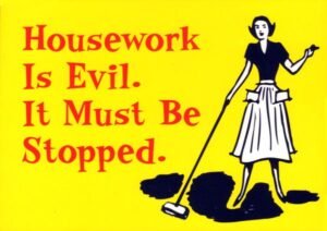 Housework is Evil